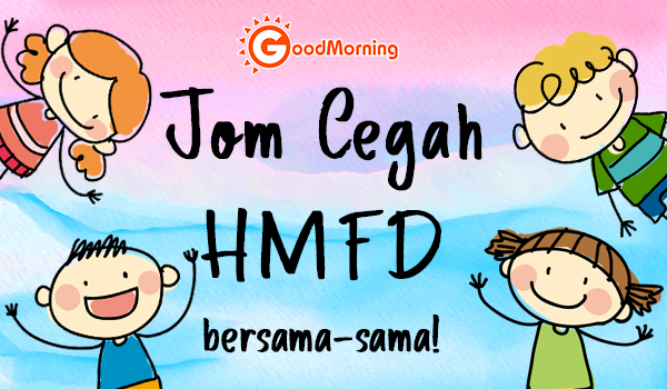 Penyakit Tangan, Kaki & Mulut (HFMD), sejauh mana yang anda tahu?